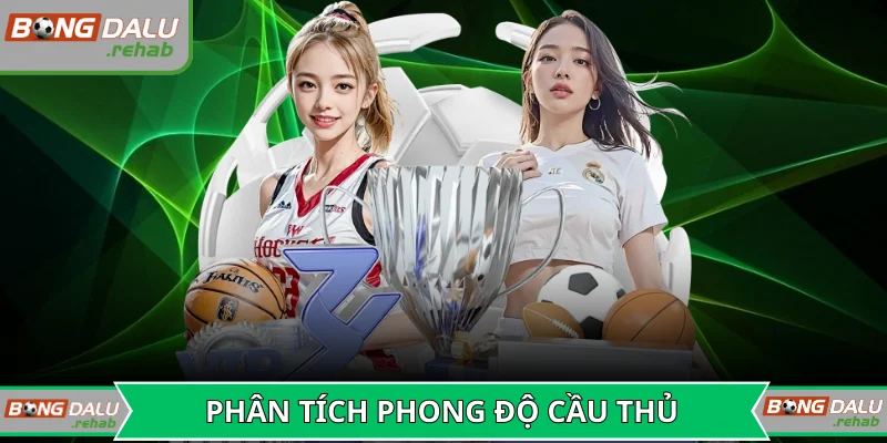Chuyên gia phân tích sâu sắc phong độ cầu thủ