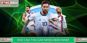 Kèo cầu thủ ghi nhiều bàn nhất