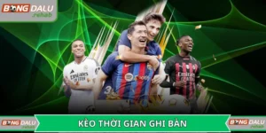 Kèo thời gian ghi bàn