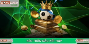 Kèo trận đấu kết hợp