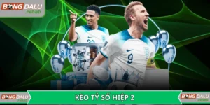 Kèo tỷ số hiệp 2