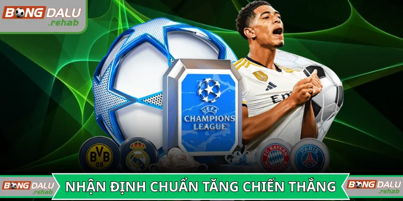 Nhận định chuẩn giúp tăng tỷ lệ chiến thắng