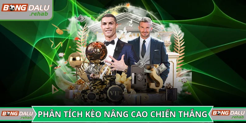 Nhận định chuyên sâu giúp nâng xác suất thắng 