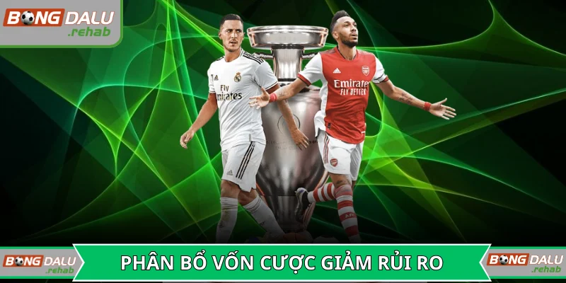 Phân bổ vốn cược giúp giảm thiểu rủi ro thua