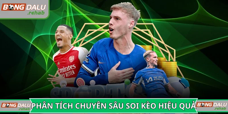 Phân tích chuyên sâu hỗ trợ soi kèo hiệu quả