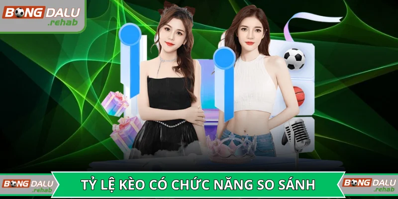 Tỷ lệ kèo giúp bạn so sánh nhanh nhất